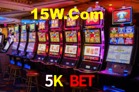 5K bet