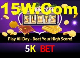 5K bet